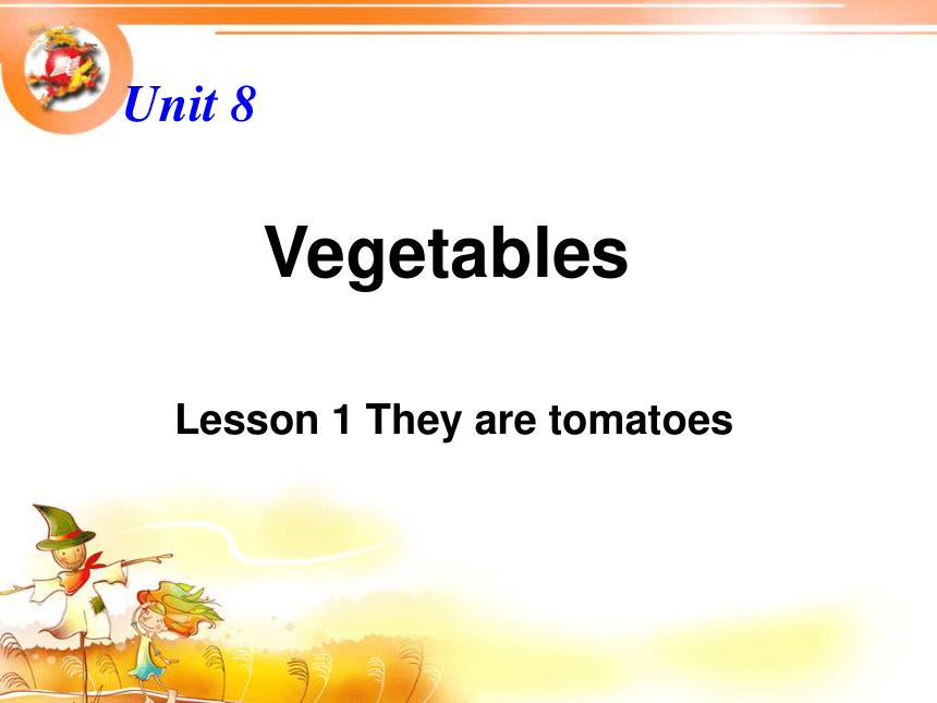 Unit8 Vegetables lesson1 课件（共23张PPT）