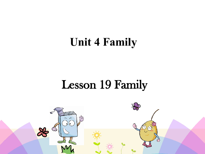 Lesson 19 Family  课件(共20张PPT)