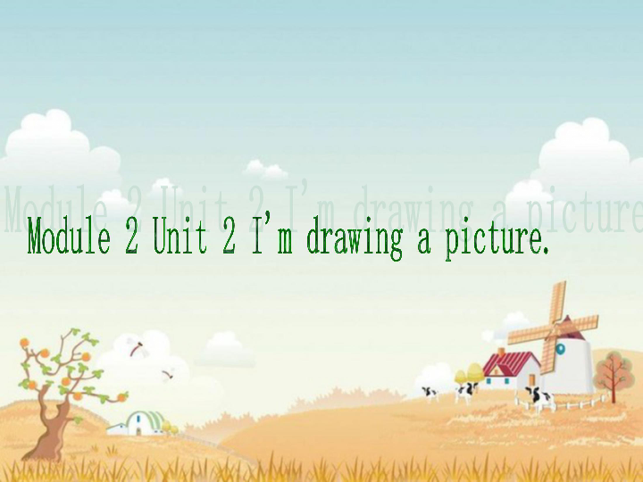 Unit 2 I’m drawing a picture 课件 （18张PPT）