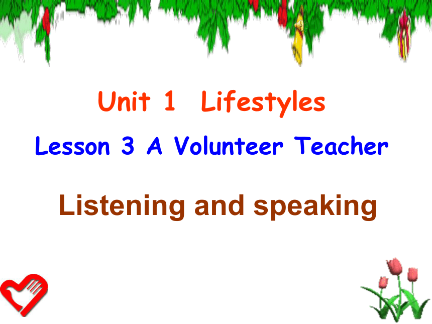 模块1 Unit 1 Lifestyles Lesson3 A Volunteer Teacher课件（41张）