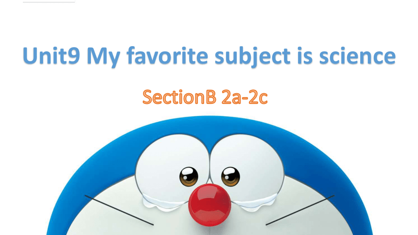 Unit9 My favorite subject is science section B 2a-2c课件(共31张PPT)-21世纪教育网