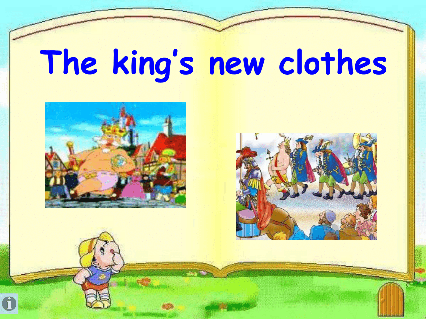 Unit 1 the king’s new clothes 课件