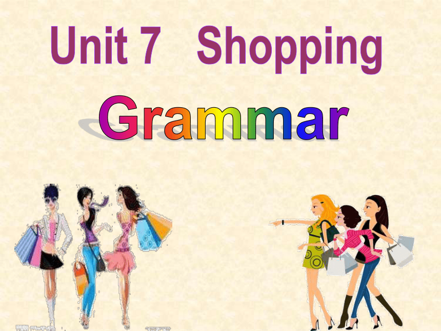 Unit 7 Shopping Grammar课件(共30张PPT)