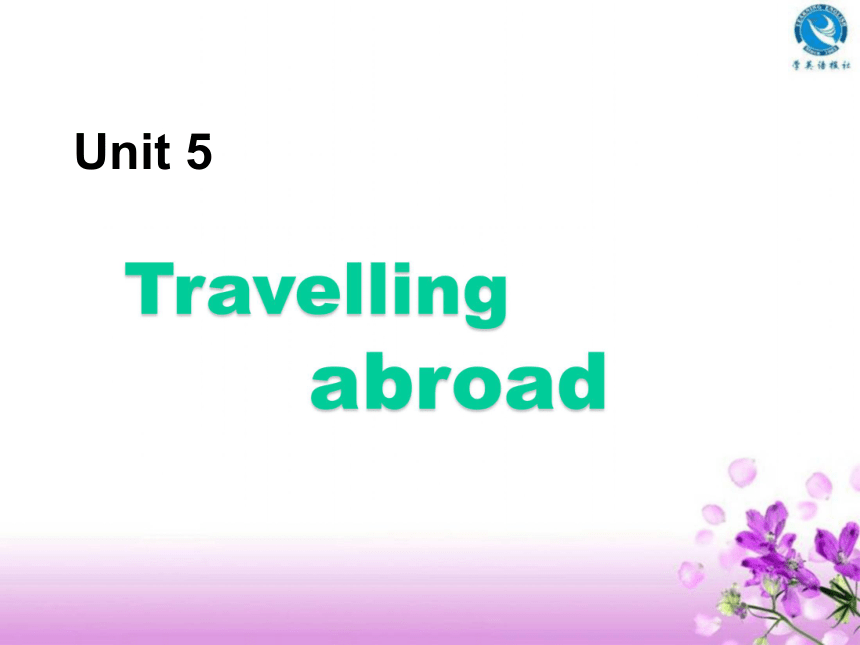 高中英语 人教版（新课程标准）  选修7  Unit 5 Travelling abroad Reading课件（37张PPT）