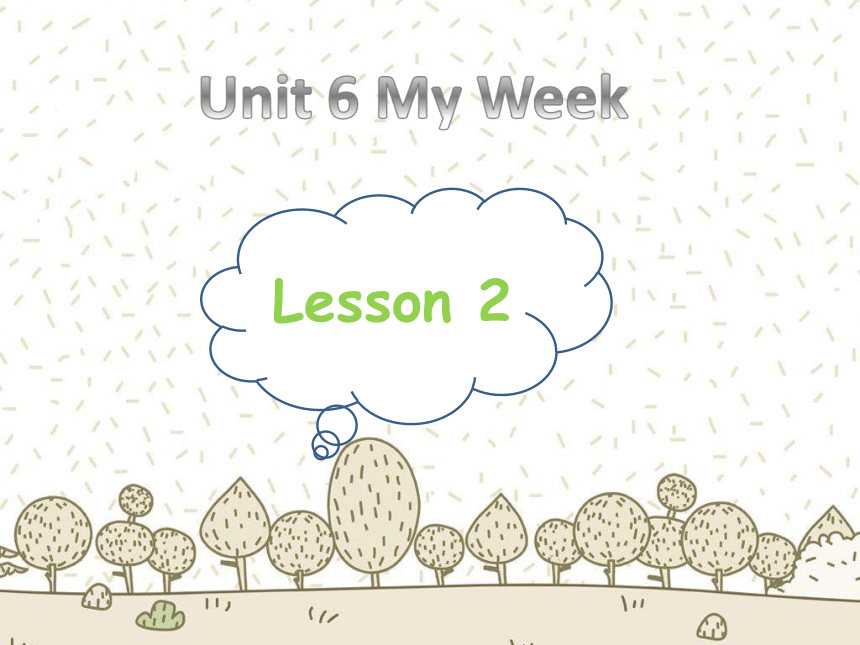 Unit 6 My Week Lesson 2 课件