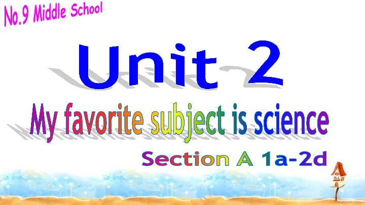 Unit 2   My favourite subject is science Section A 1a-2d 课件32张