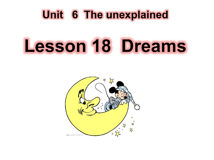 Unit 6 The Unexplained  Lesson 18 Dreams 课件（16张PPT）
