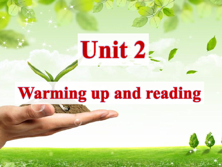 Unit 2 Working the land Warming up and Reading 课件（幻灯片38张）