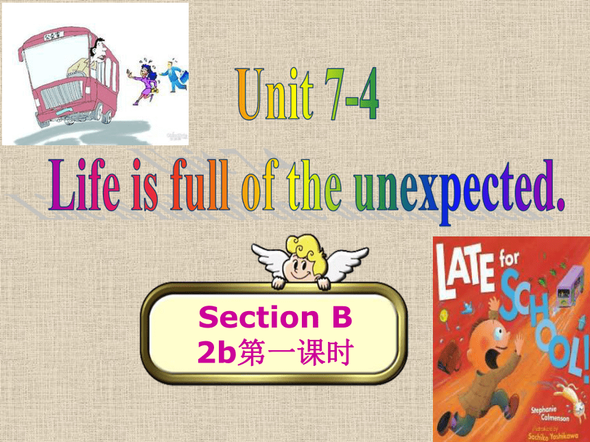 Unit 7 Life Is Full Of The Unexpected. Section B 2b第一课时课件21张鲁教版(五四学制)九 ...