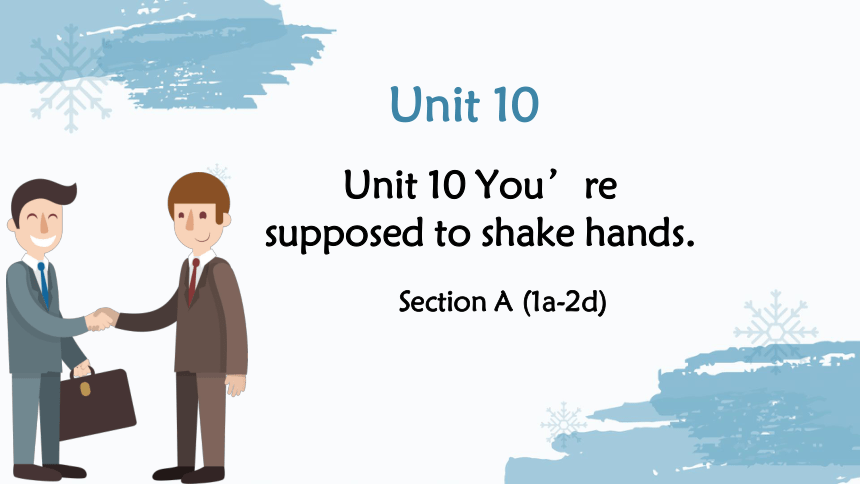 Unit 10 You're Supposed To Shake Hands Section A(1a-2d) 原创教学课件(共38张PPT ...