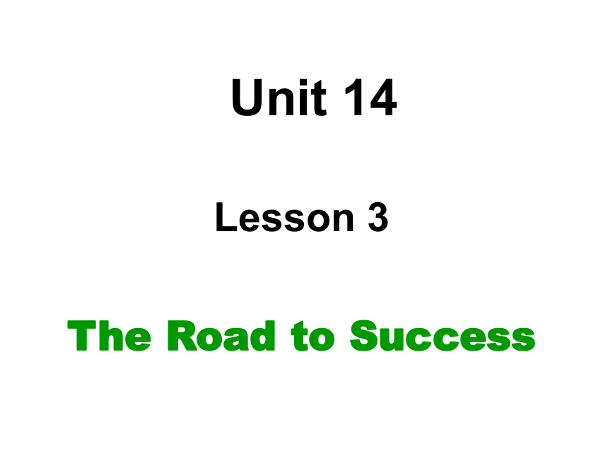 高二英语 unit14 lesson3 The Road to Success 课件