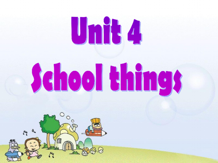 Unit 4 School things 课件（共34张PPT）