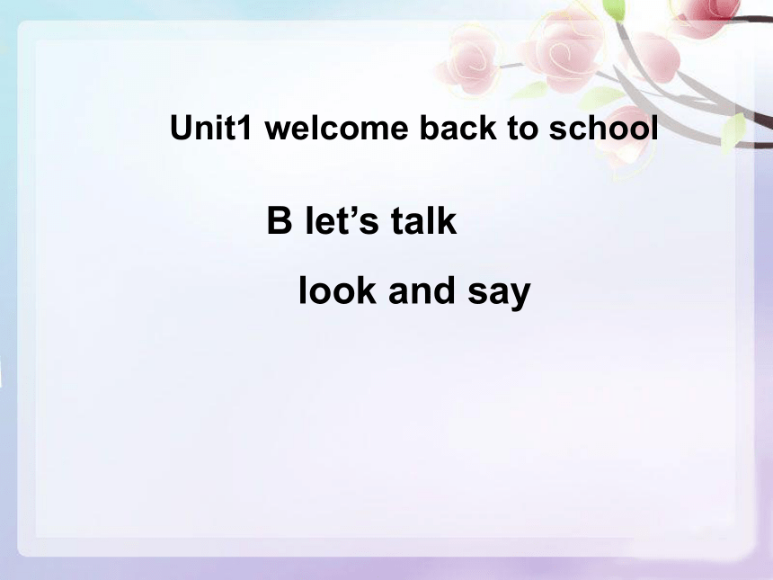 Unit 1 Welcome back to school! PB Lets talk look and say μ
