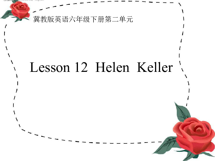 Lesson 12 Helen Keller 课件（17张，内嵌视频）