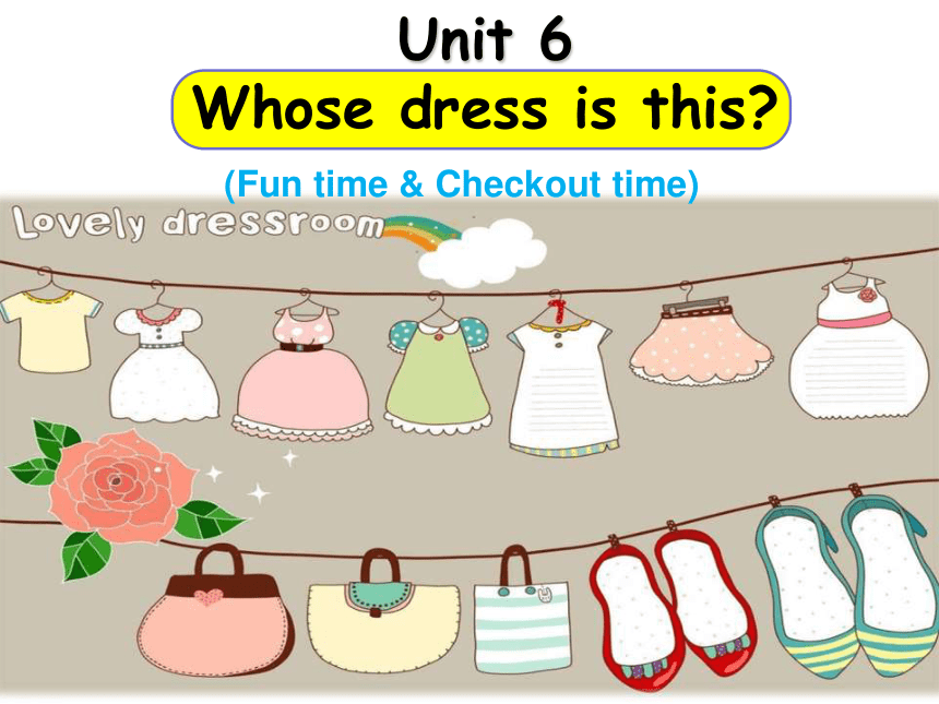 Unit 6 Whose dress is this? 课件