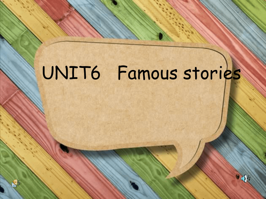 英语六年级上深港版《Unit 6 Famous stories》课件