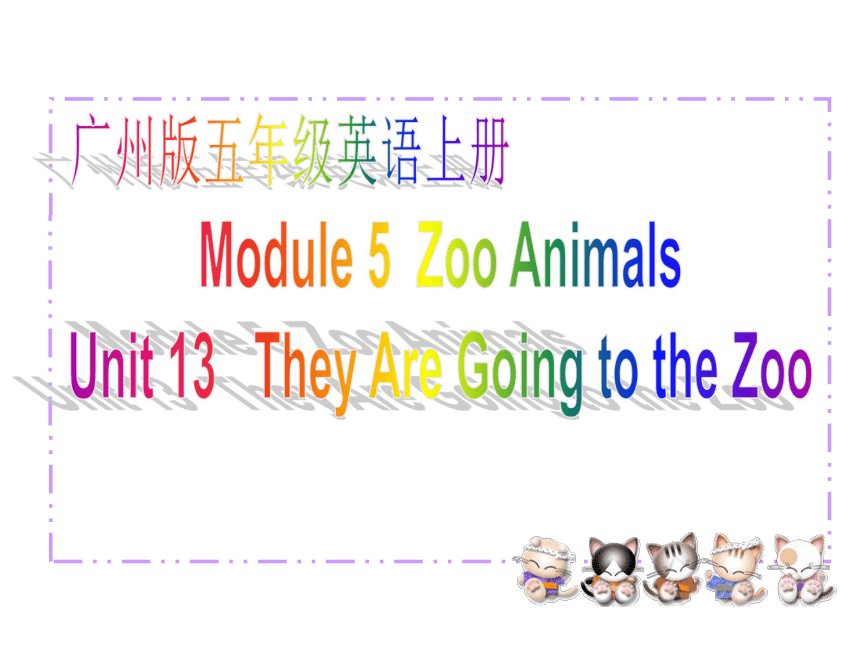 英语五年级上广州版《UNIT 14 They Are Visiting the Zoo》课件1