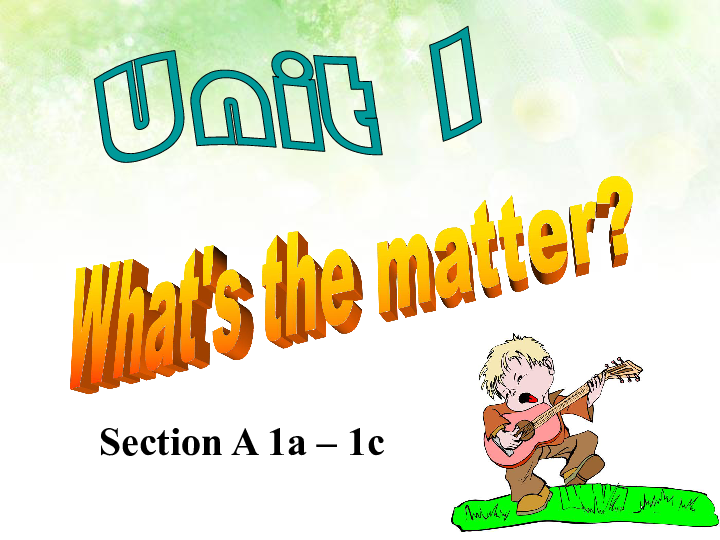 Unit 1 What’s the matter? SectionA 1a-1c 课件（共48张ppt+音频）