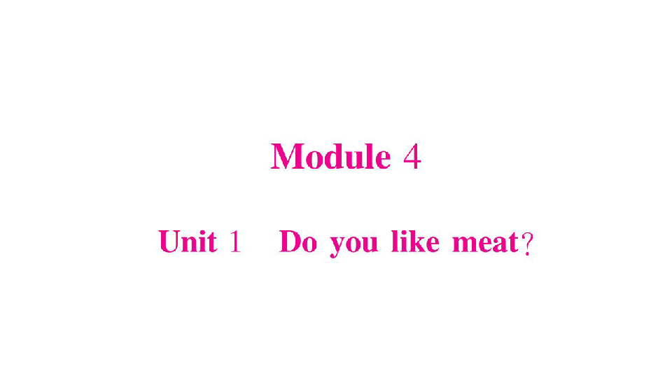 Unit 1  Do you like meat? 习题课件(19张PPT)