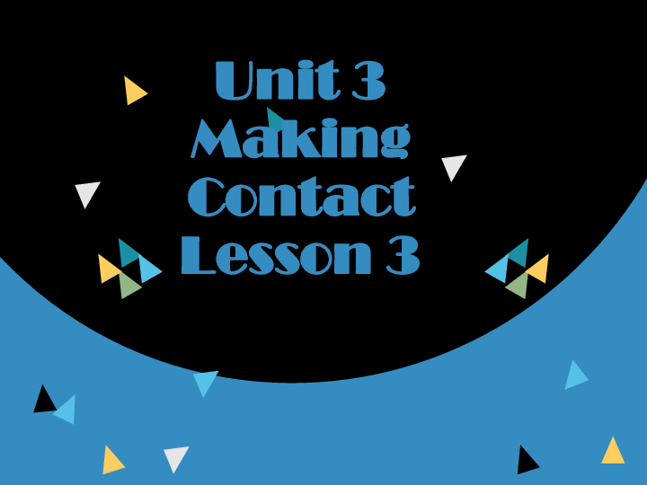 Unit 3 Making Contact Lesson 3 课件（18张PPT）