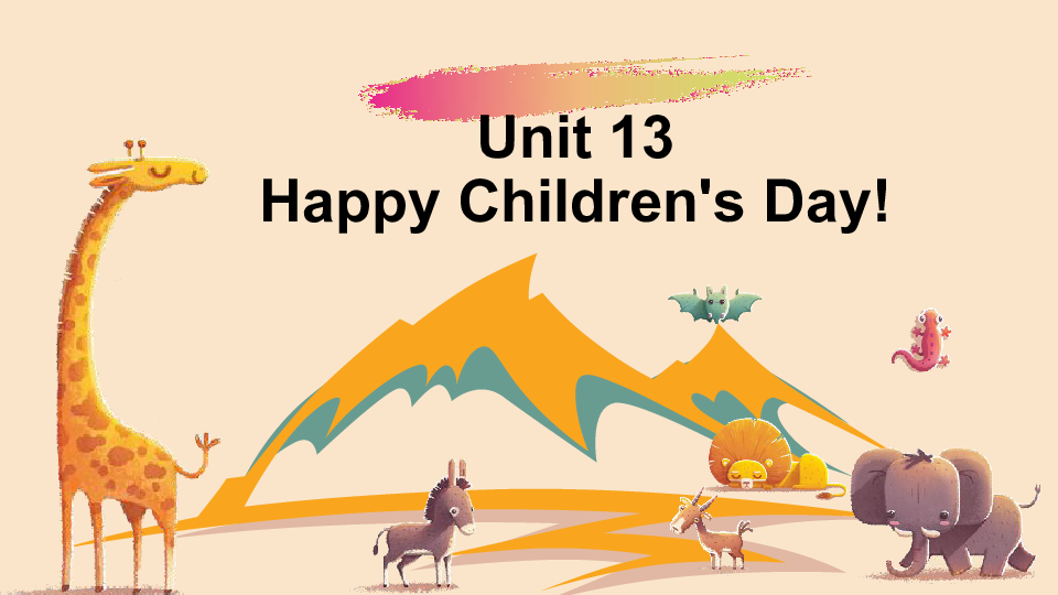 Unit 13 Happy Children’s Day! 课件（36张PPT，音频为嵌入）