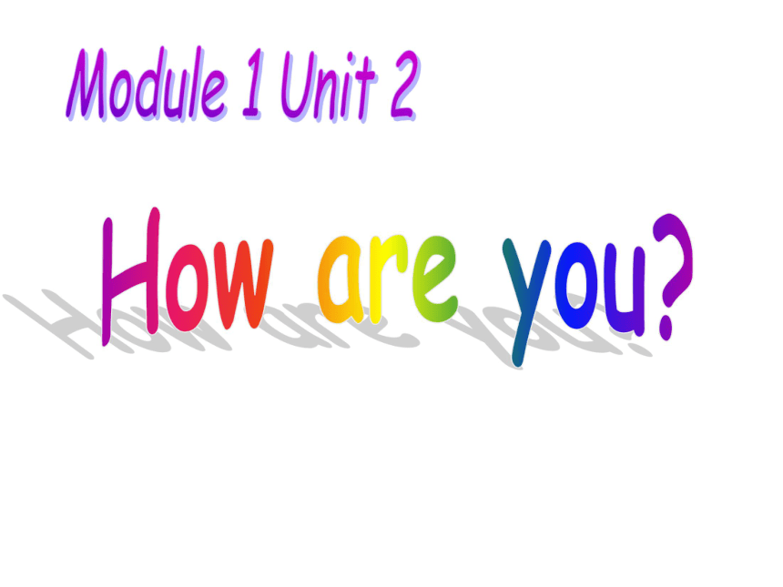 Unit 2How are you 课件   (共25张PPT)