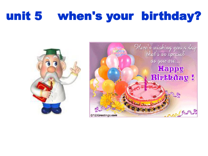 Unit 5 When’s your birthday? 课件