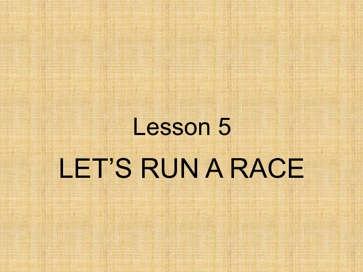 Lesson 5 Let's run a race 课件(共18张PPT)