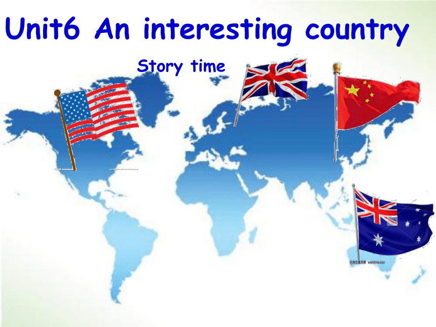 Unit 6 An interesting country Story time 课件