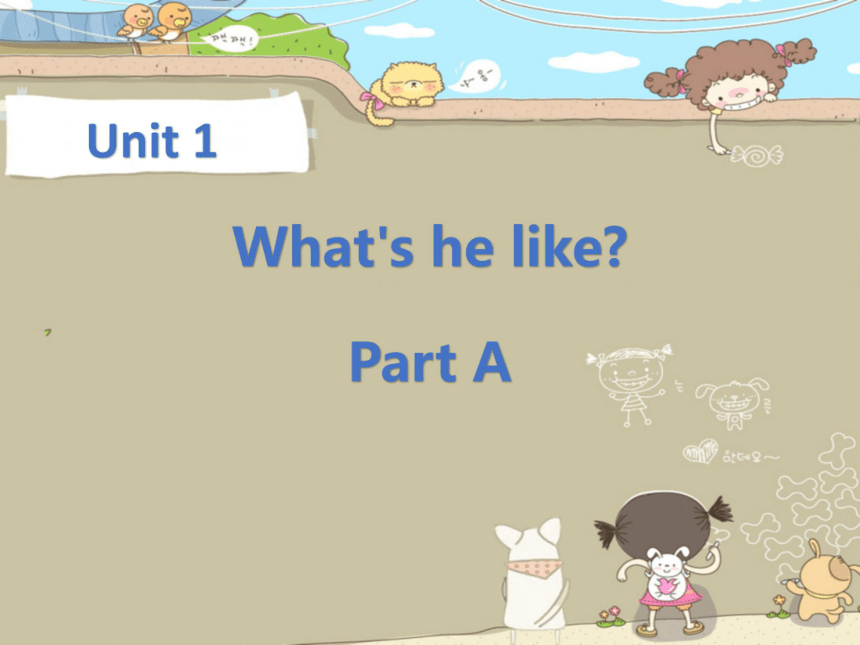 Unit 1 What’s he like Part A 课件 21张