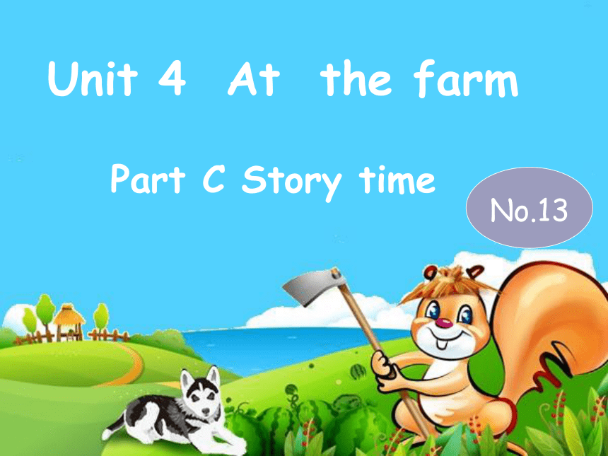 Unit 4 At the farm PC Story time 课件