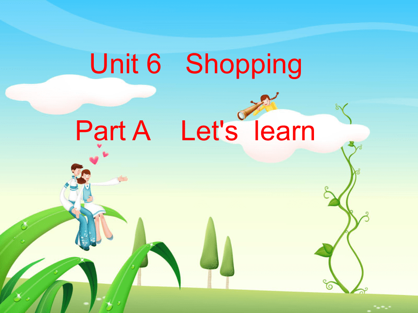 Unit 6 Shopping PA Let’s learn 课件