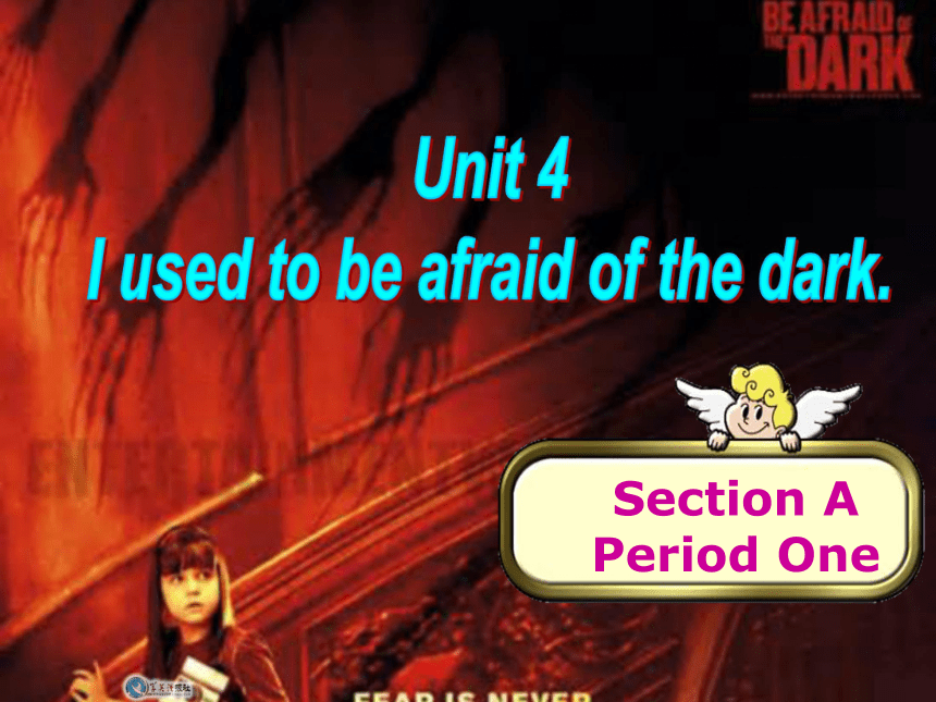 Unit4 I used to be afrad of the dark SectionA1a~1c课件