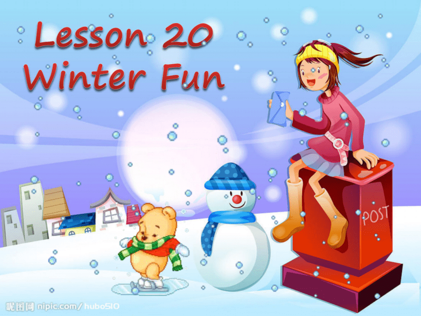 Lesson20 Winter Fun课件