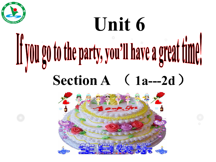 Unit 6  If you go to the party you’ll have a great time! SectionA1a-2d 课件(26张PPT)