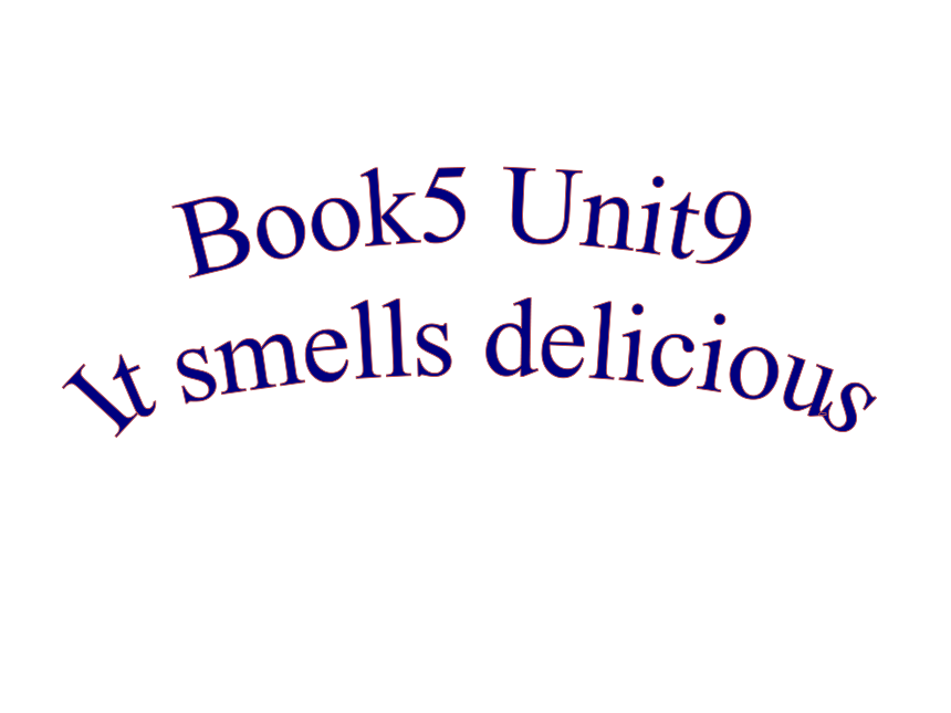 module5unit9itsmellsdelicious課件17張