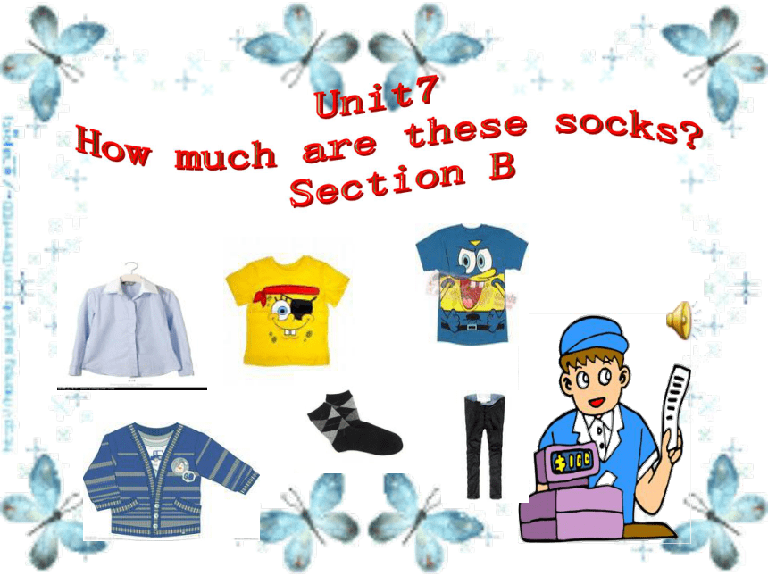 人教新目标七年级上册 Unit 7 How much are these socks Section B (共16张PPT)