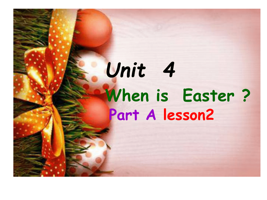 Unit 4 When is Easter? PA 课件