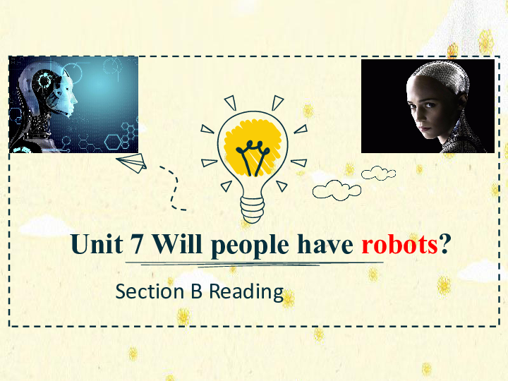 八年级上册Unit 7 Will people have robots Section B课件（26张）