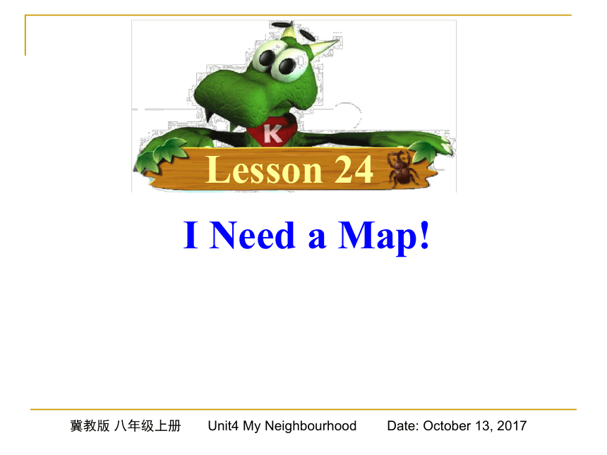 Unit 4 My Neighbourhood Lesson 24 I Need a Map!课件