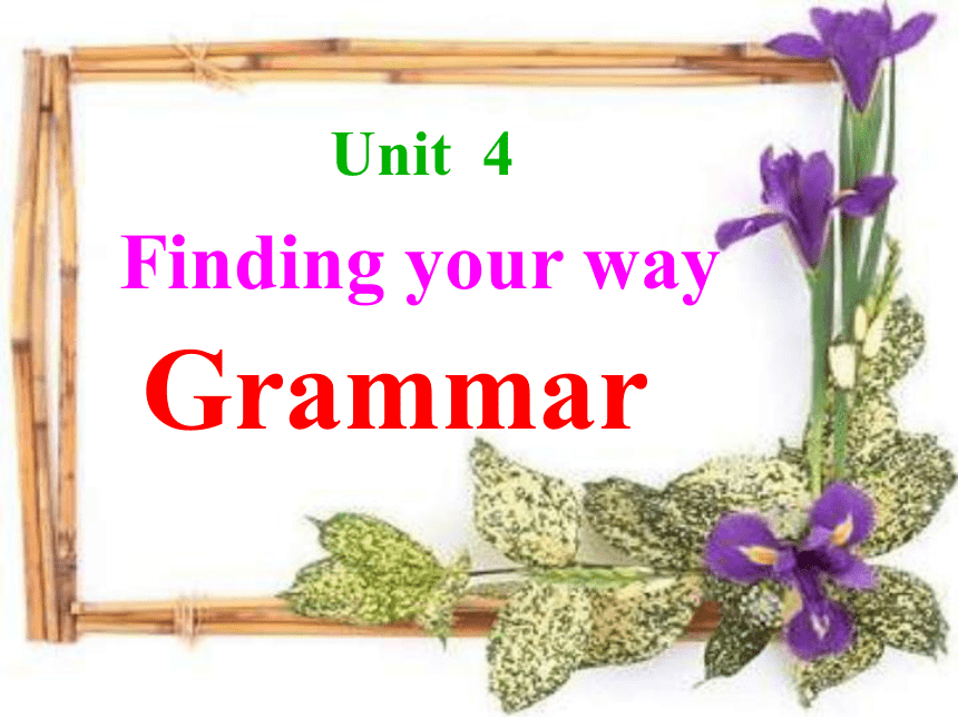 Unit4 Finding your way Grammar 教学课件
