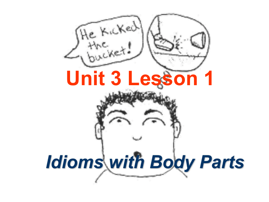 英语八年级上上海新世纪Unit 3 lesson 1 Idioms with Body Parts 课件（31张）