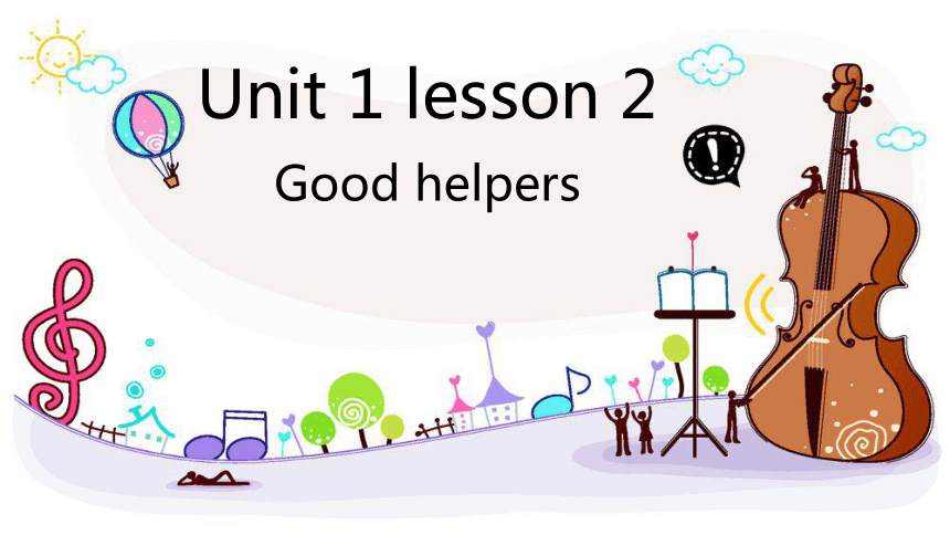 Unit 1 Good helpers Lesson 2 课件
