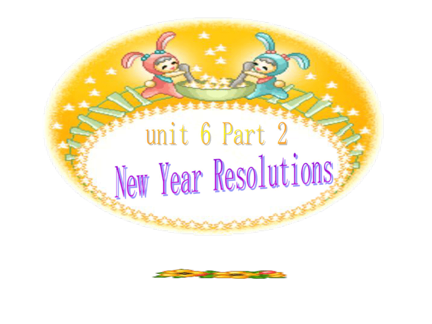 英语：unit 6 new year’s resolutions part 2课件（北京课改版八年级上）