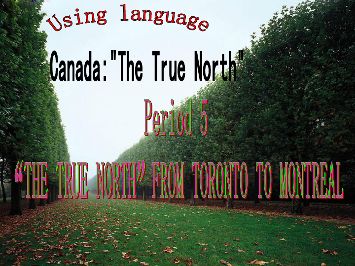人教版高中英语必修三 Unit-5-Canada-—“The-True-North”-Using language课件 (共45张PPT)