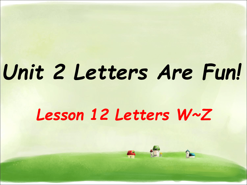 Lesson 12 Letters W--Z 字母练习课件