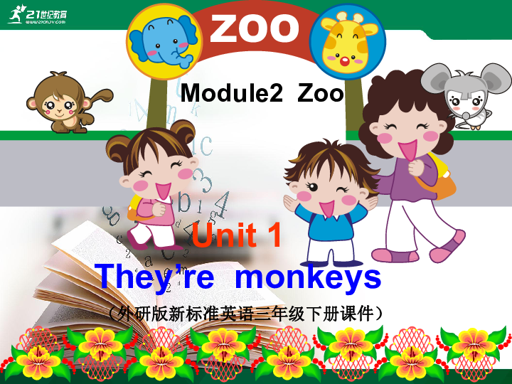 Module 2  Unit 1 They’re monkeys 课件