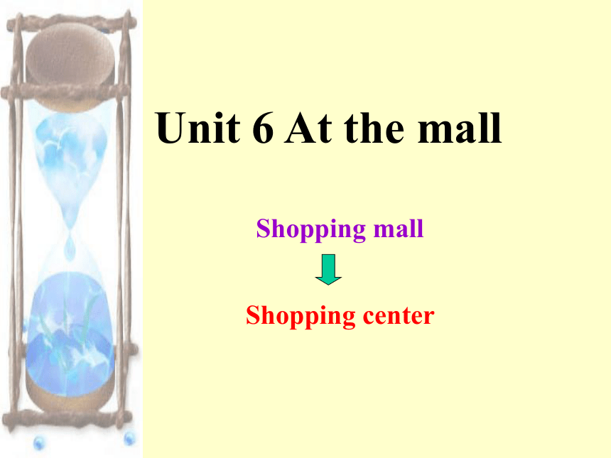 Unit 6 At the mall