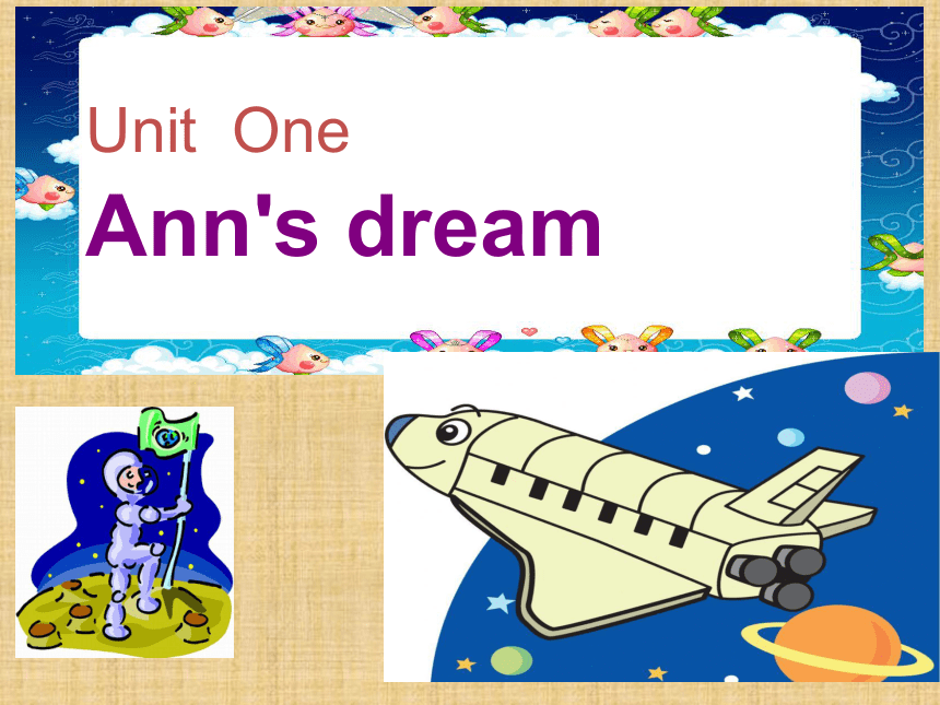 Unit 1 Ann had a dream 课件