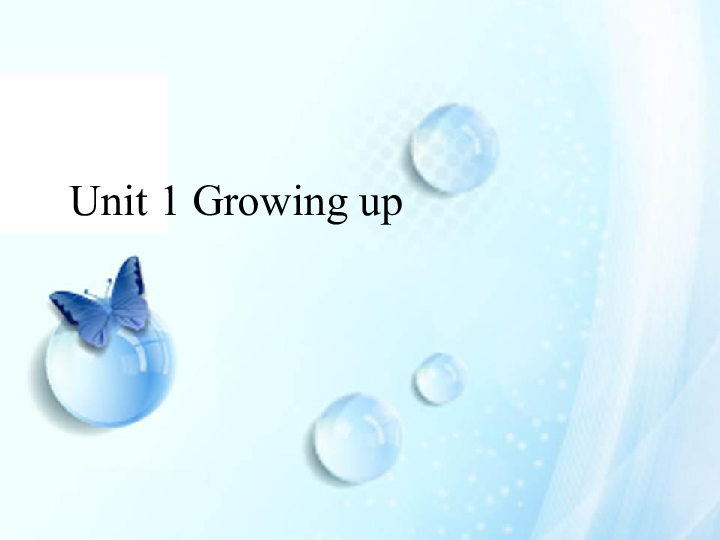 Module 1 Unit 1 Growing up 第三课时课件（41张PPT）